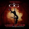 Look at Her(feat. Sgt.B & Yung Nation) (Explicit) - Trend&Og Knowledge&Sgt.B&Yung Nation