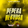 Pepeka Nervosa (Explicit) - Mc Elison SP&DJ Charles Original