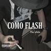 Como Flash(feat. Blackking) (Explicit) - The white&Blackking