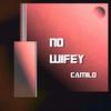No Wifey (Explicit) - Camilo&John Mades