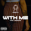With Me (Explicit) - K.C