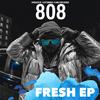 808 - Fresh EP