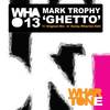 Ghetto (Original Mix) - Mark Trophy