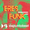 Eres funk - Dapuntobeat
