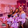 FIYTB (feat. Amerje, King Phia & Calina G) (Explicit) - Pretty Gang&AmerJe&King Phia&Calina G