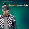 Aguante Su Olla (Explicit) - El Melodico