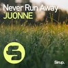 Never Run Away - JUONNE