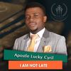 I Am Not Late (Live) - Apostle Lucky Cyril&Ancient Prophet