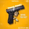 Moving Too Fast (Explicit) - Young Doski