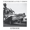 EPISODE (Explicit) - Tokyomane&VOLT VISION