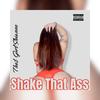 Shake That Ass (Explicit) - That Girl Shianne