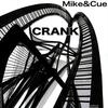 Crank (Cue Interpretation) - Mike&Mike & Cue&Cue