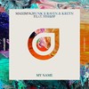 My Name (Extended Mix) - Maxim Schunk&Raven & Kreyn&Bishøp