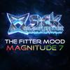 Magnitude 7 - The Fitter Mood