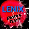 Break That (Original Mix) - LENIX