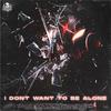 I don't want to be alone (feat. n0trixx & Holyrayne) - Carbon X&n0trixx&Holyrayne