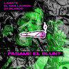 Pasame el Blunt (Explicit) - L-Gante&El Mas Ladron&DT.Bilardo