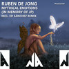 Mythical Emotions (In Memory Of JP) (Ed Sánchez Remix) - Ruben De Jong&Ed Sánchez