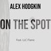 On the Spot - Alex Hodgkin&LLC Flame