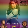 Kill the Bill (Explicit) - Angel Maxine&Wanlov the Kubolor&Sister Deborah