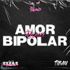 Amor Bipolar (Remix) - Dj Taurus&DJ Elias Villabrille&Tibau  Mascheroni