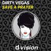 Save a Prayer (Original Mix) - Dirty Vegas
