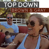 Top Down (Acoustic) - BROWN & GRAY