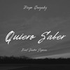 Quiero Saber - Diego Gonzalez&Justin Segovia