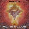 Peace Killer - Morse Code