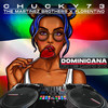 Dominicana (The Martinez Brothers + Florentino Remix) - Chucky73&The Martinez Brothers&Florentino