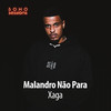 Malandro Não Para (Live at Soho Sessions|Explicit) - Xaga&Soho Sessions
