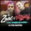 Vai Embrazando - Mc Zaac&MC Vigary&DJ Yuri Martins&ISAAC DANIEL JUNIOR&RAFAEL RODRIGUES LIMA SILVA