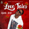 Love Tales (Explicit) - Ayanfe Viral