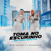 Toma no Escurinho / Não Perde Tempo Não (Explicit) - Mcs Nando and Luanzinho&DJ DEIVÃO