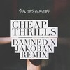 Cheap Thrills (Damned x Jakoban Remix) - Damned&Jakoban&Sia