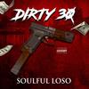 Dirty 30 (Explicit) - Soulful Loso