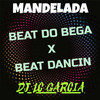 Beat Do Bega , Beat Dancin (Explicit) - Dj Lc Garcia