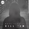 Kill 'Em - More Plastic