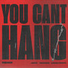 You Can't Hang (Remix|Explicit) - JMon&Magnus&LONELYPARTI&Eric Reprid