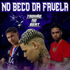 No Beco da Favela (Explicit) - eoo kendy&Ligeirinho RD&Mc Tony Bruxo&Trovão no Beat