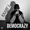 DEMOCRAZY - Knarf J&Call Me G&Chakra