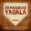 Demasiado Yagala (Remix) - Quimico Ultra Mega&El Jincho&Yomel El Meloso&El Fother&Galante 