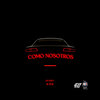 Como Nosotros (Explicit) - 2.0 Fray