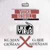 Like a virus (Explicit) - KG Man&Gioman&Guirie