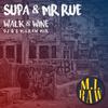 Walk & Wine (DJ Q's M.I.RAW Mix) - Supa&Mr Rue