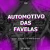 AUTOMOTIVO DAS FAVELAS (Explicit) - DJ 7W&DJ LEILTON 011&Mc Larisson&MC Lil Beat&DJ MT7