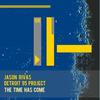 The Time Has Come - Detroit 95 Project&Jason Rivas