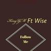 Follow Me - KingYM&WISE&Perez beatz&BornStar Beatz