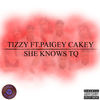 She Knows Tq(feat. Paigey Cakey) (Explicit) - Tizzy&Paigey Cakey