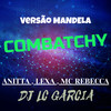 Combatchy , Versão Mandela - Dj Lc Garcia&Lexa